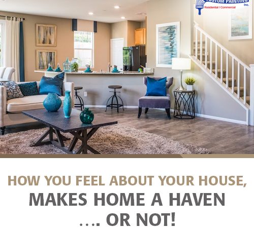 How You Feel About Your House, Makes Home a Haven... or Not!