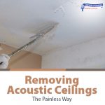 Removing Acoustic Ceilings – The Painless Way