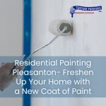 Residential Painting Pleasanton – Freshen Up Your Home with a New Coat of Paint