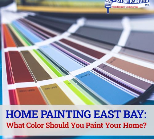 Home Painting East Bay: What Color Should You Paint Your Home?