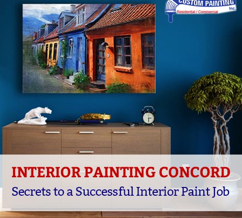 Interior Painting Concord – Secrets to a Successful Interior Paint Job