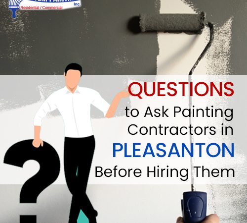 Questions to Ask Painting Contractors in Pleasanton Before Hiring Them