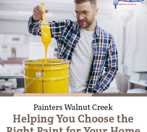 Painters Walnut Creek – Helping You Choose the Right Paint for Your Home