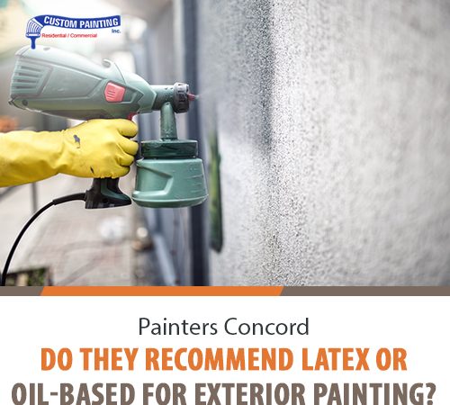 Painters Concord - Do They Recommend Latex or Oil-Based for Exterior Painting?