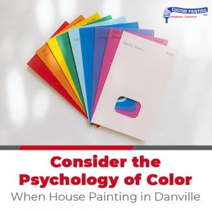 Consider the Psychology of Color When House Painting in Danville