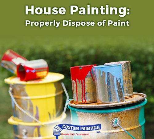 House Painting: Properly Dispose of Paint
