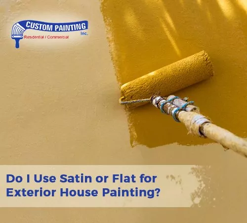 Do I Use Satin or Flat for Exterior House Painting?