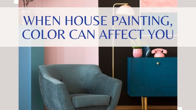 When House Painting, Color Can Affect You