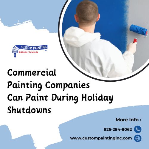 Commercial Painting Companies Can Paint During Holiday Shutdowns