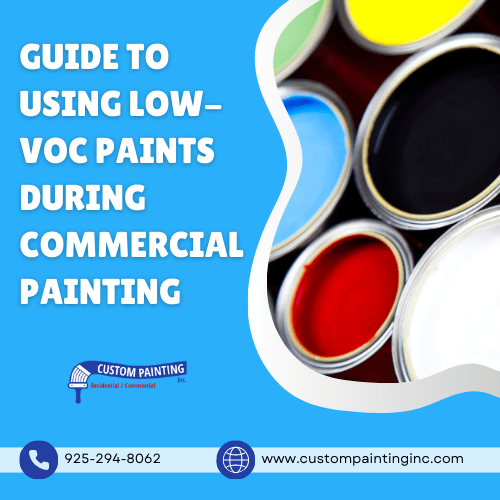 Guide to Using Low-VOC Paints During Commercial Painting