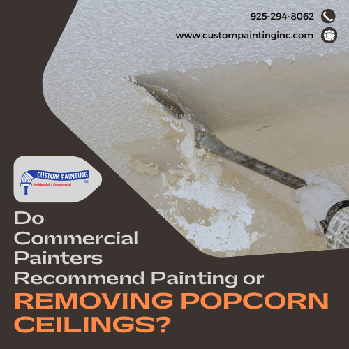 Do Commercial Painters Recommend Painting or Removing Popcorn Ceilings?