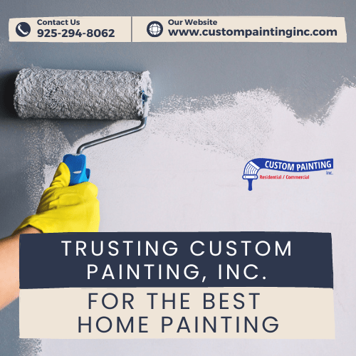 Trusting Custom Painting, Inc. for the Best Home Painting