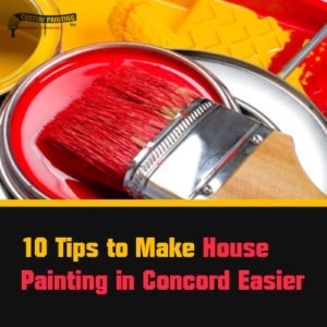 10 Tips to Make House Painting in Concord Easier