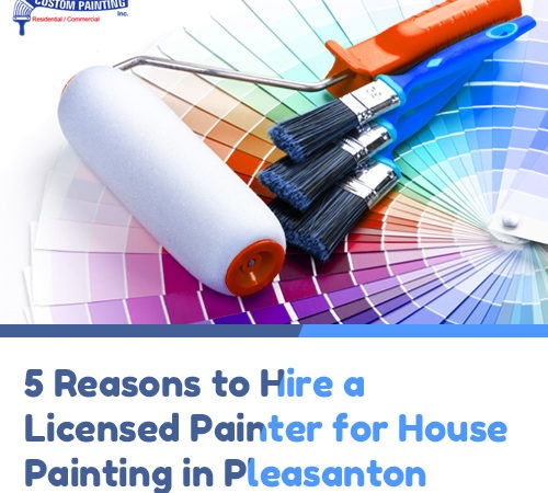 5 Reasons to Hire a Licensed Painter for House Painting in Pleasanton