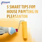 5 Smart Tips for House Painting in Pleasantontitle