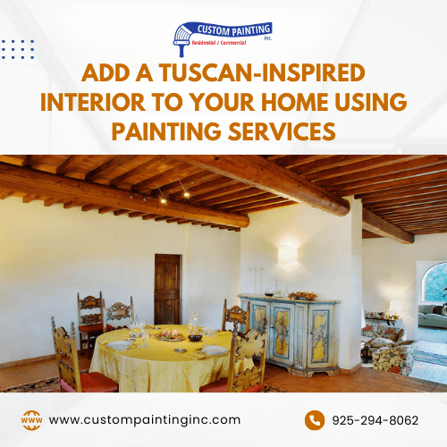 Add a Tuscan-Inspired Interior to Your Home Using Painting Services