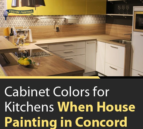 Cabinet Colors for Kitchens When House Painting in Concord