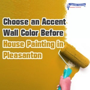 Choose an Accent Wall before House Painting in Pleasanton