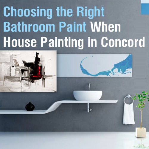 Choosing the Right Bathroom Paint When House Painting in Concord