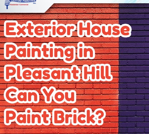 Exterior House Painting in Pleasant Hill - Can You Paint Brick?