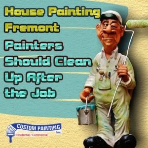 House Painting Fremont - Painters Should Clean Up After the Job
