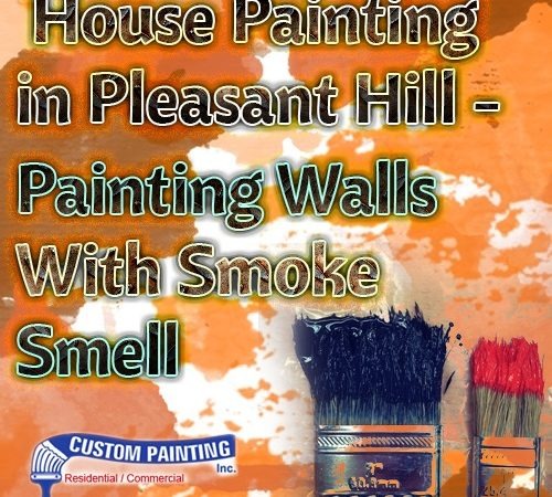 House Painting Pleasant Hill - Painting Walls with Smoke Smell