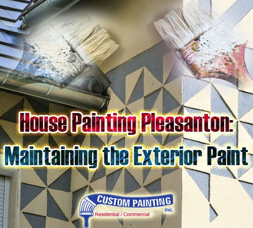 House Painting Pleasanton: Maintaining the Exterior Paint