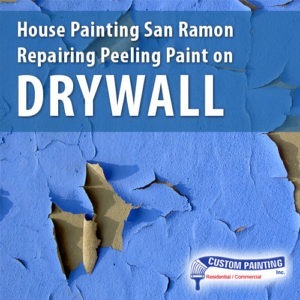 House Painting San Ramon – Repairing Peeling Paint on Drywall