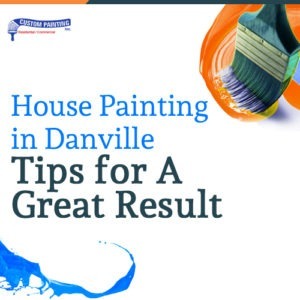 House Painting in Danville Tips for A Great Result