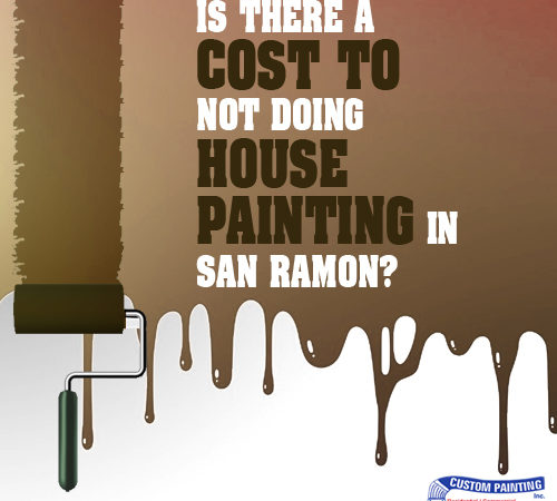 Is There a Cost of Not Doing House Painting in San Ramon?