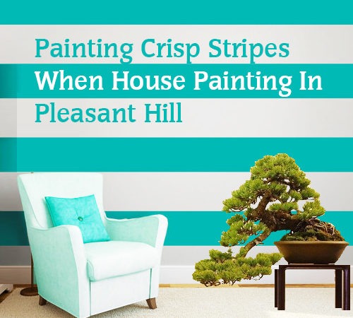 Painting Crisp Stripes When House Painting In Pleasant Hill