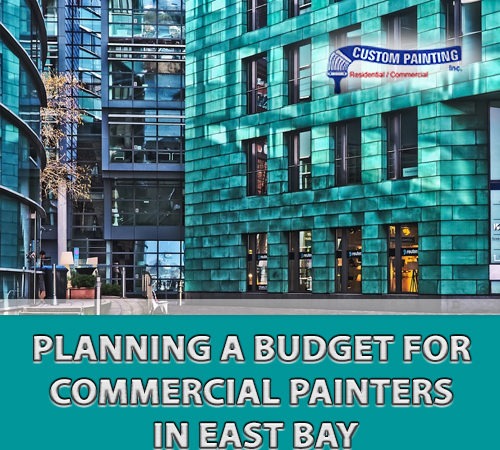 Planning a Budget for Commercial Painters in East Bay