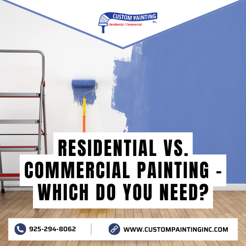 Residential vs. Commercial Painting - Which Do You Need?