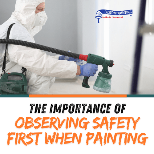 The Importance of Observing Safety First When Painting