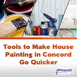 Tools to Make House Painting in Concord Go Quicker