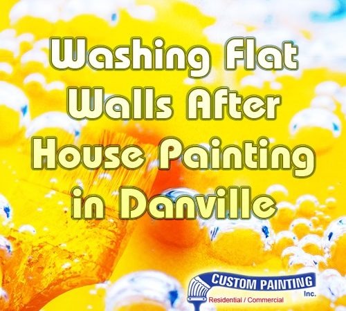 Washing Flat Walls After House Painting in Danville