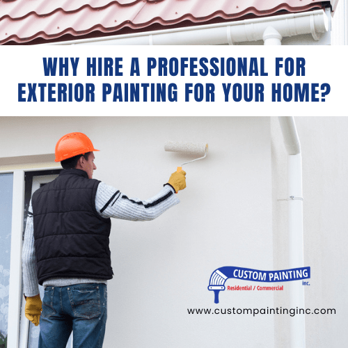 Why Hire a Professional for Exterior Painting for Your Home?