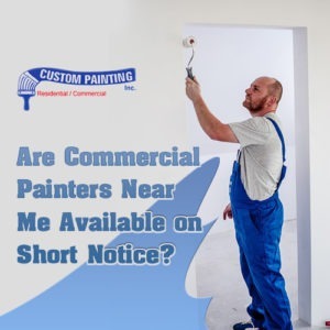 Are Commercial Painters Near Me Available on Short Notice?