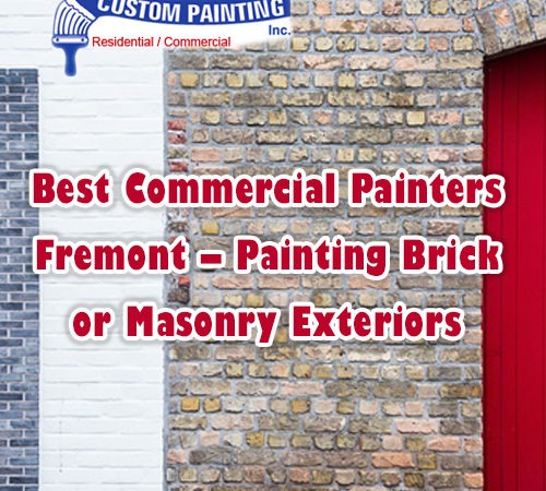 Best Commercial Painters Fremont – Painting Brick or Masonry Exteriors