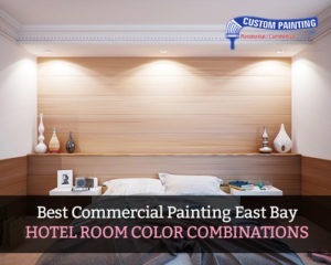 Best Commercial Painting East Bay – Hotel Room Color Combinations