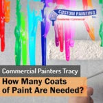Commercial Painters Tracy – How Many Coats of Paint Are Needed?