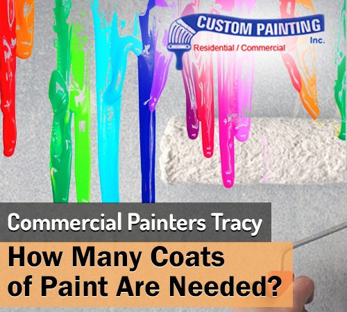 Commercial Painters Tracy – How Many Coats of Paint Are Needed?