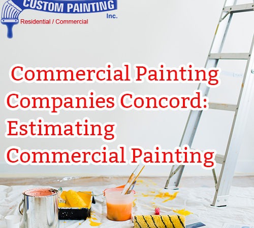 Commercial Painting Companies Concord: Estimating Commercial Painting