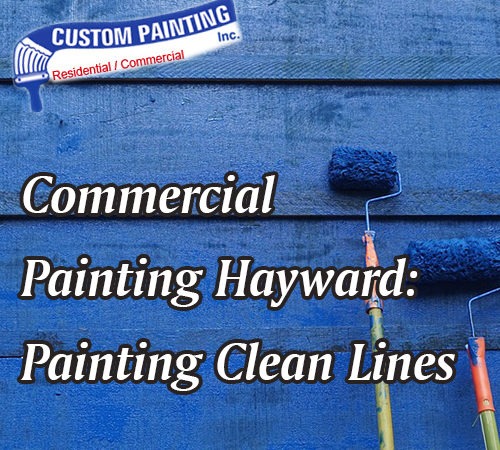 Commercial Painting Hayward Painting Clean Lines