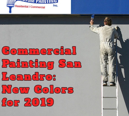 Commercial Painting San Leandro: New Colors for 2019