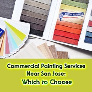 Commercial Painting Services Near San Jose: Which to Choose