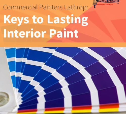 Commercial Painters Lathrop: Keys to Lasting Interior Paint