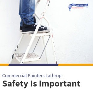 Commercial Painting Lathrop: Safety Is Important