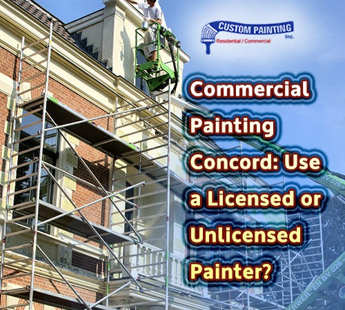 Commercial Painting Concord: Use a Licensed or Unlicensed Painter?