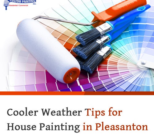 Cooler Weather Tips for House Painting in Pleasanton